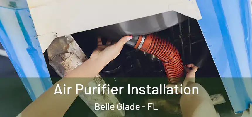 Air Purifier Installation Belle Glade - FL