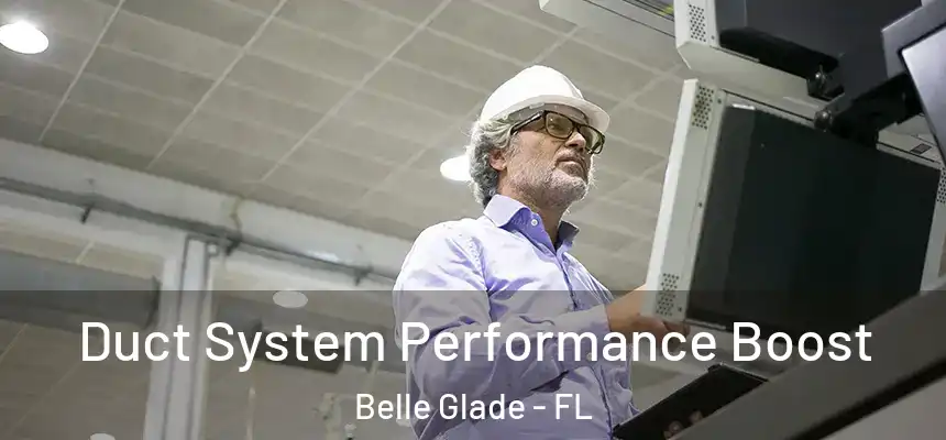  Duct System Performance Boost Belle Glade - FL