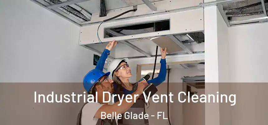 Industrial Dryer Vent Cleaning Belle Glade - FL