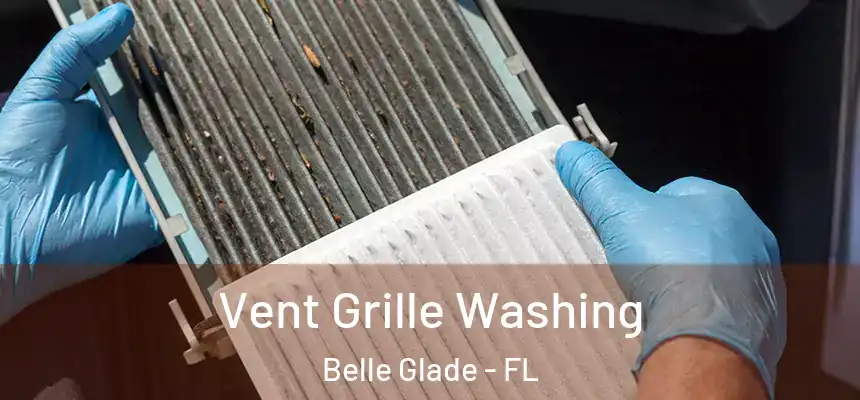 Vent Grille Washing Belle Glade - FL